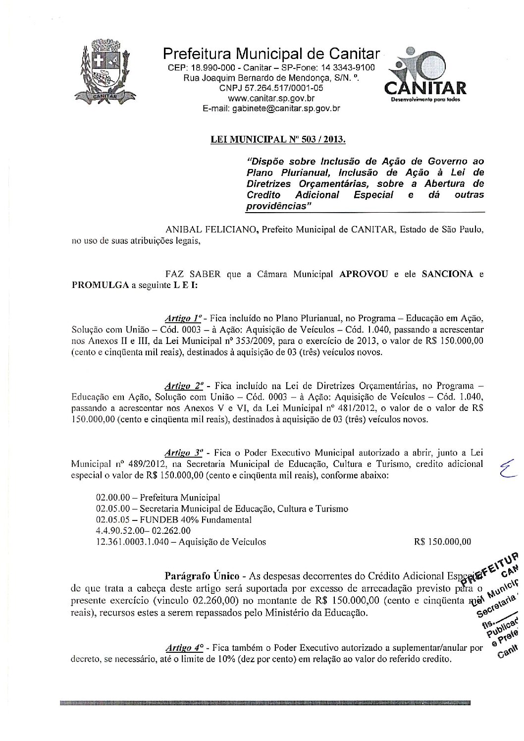 Leia mais sobre o artigo Lei Municipal nº 503 2013   Dispõe sobre abertura de crédito, destinados à aquisição de 03 (três) veículos novos.