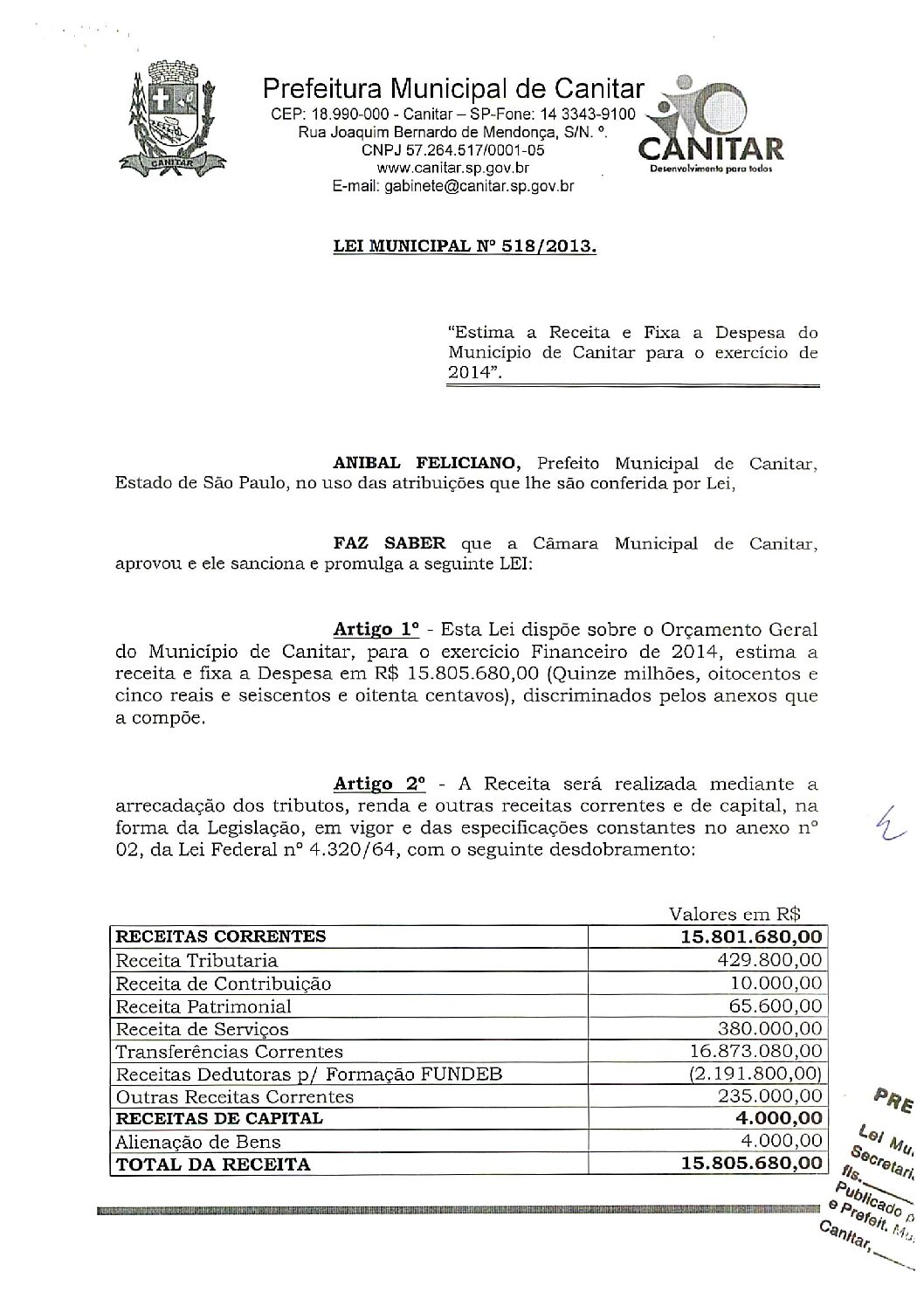 Leia mais sobre o artigo Lei Municipal nº 518 2013   Estima a Receita e Fixa a Despesa do Município de Canitar para o exercício de 2014.