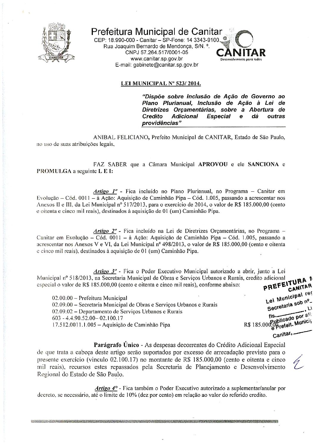 Leia mais sobre o artigo Lei Municipal nº 523 2014   Dispõe sobre abertura de crédito, destinados a aquisição de 01 (um) Caminhão Pipa.