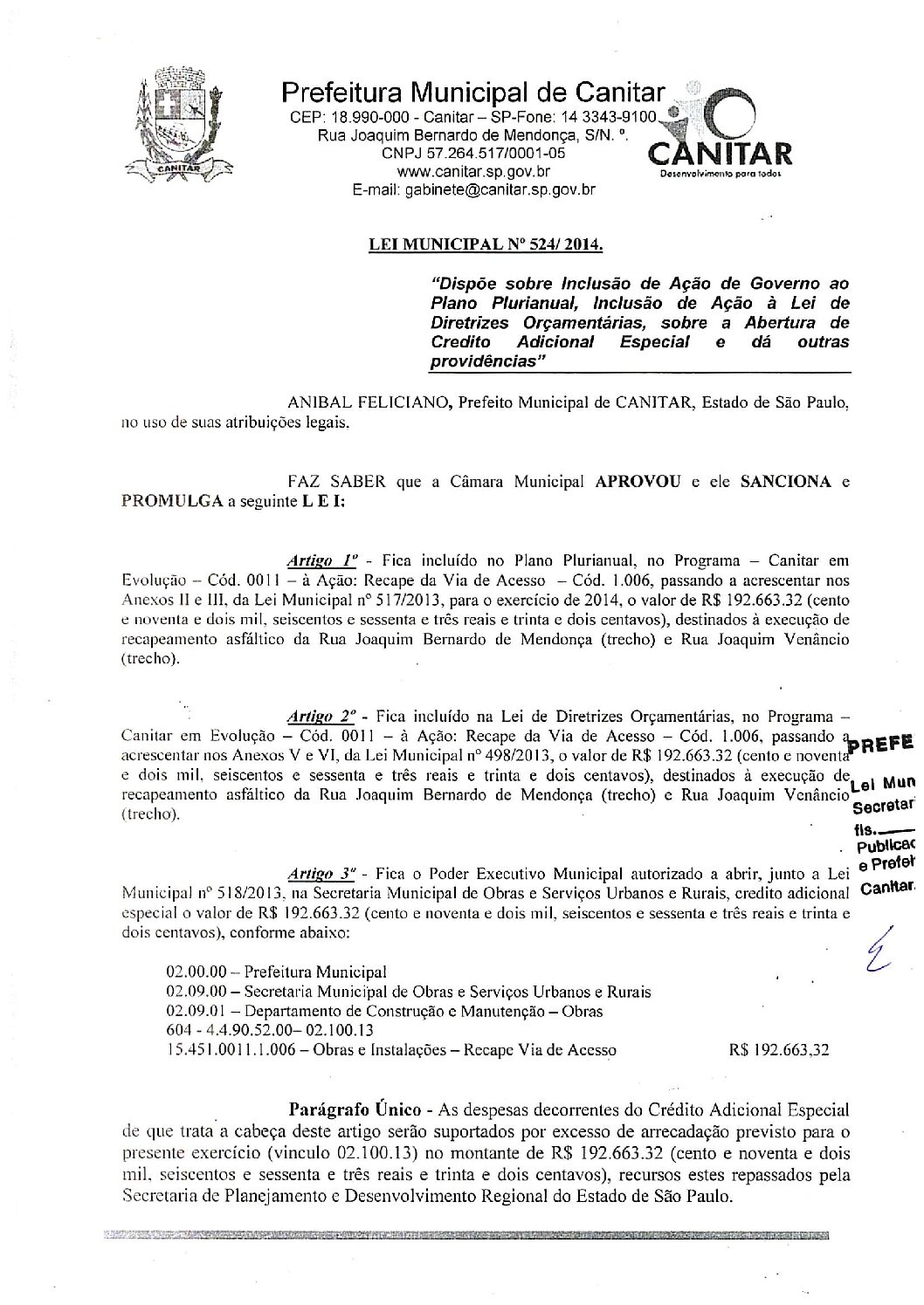 Leia mais sobre o artigo Lei Municipal nº 524 2014   Dispõe sobre abertura de crédito, recapeamento asfáltico da Rua Joaquim Bernardo de Mendonça e Rua Joaquim Venâncio.