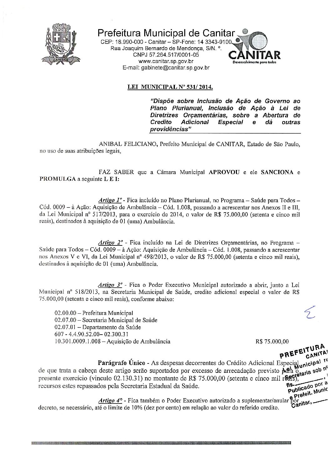 Leia mais sobre o artigo Lei Municipal nº 531 2014   Dispõe sobre abertura de crédito, destinados à aquisição de 01 (uma) Ambulância.