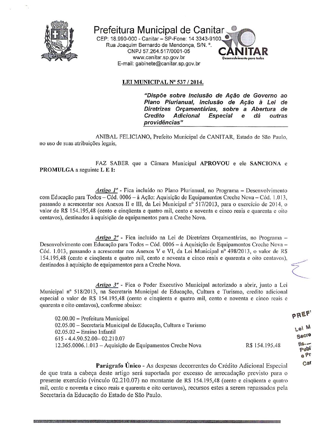 Leia mais sobre o artigo Lei Municipal nº 537 2014   Dispõe sobre inclusão de abertura de crédito, destinados à aquisição de equipamentos para a Creche Nova.