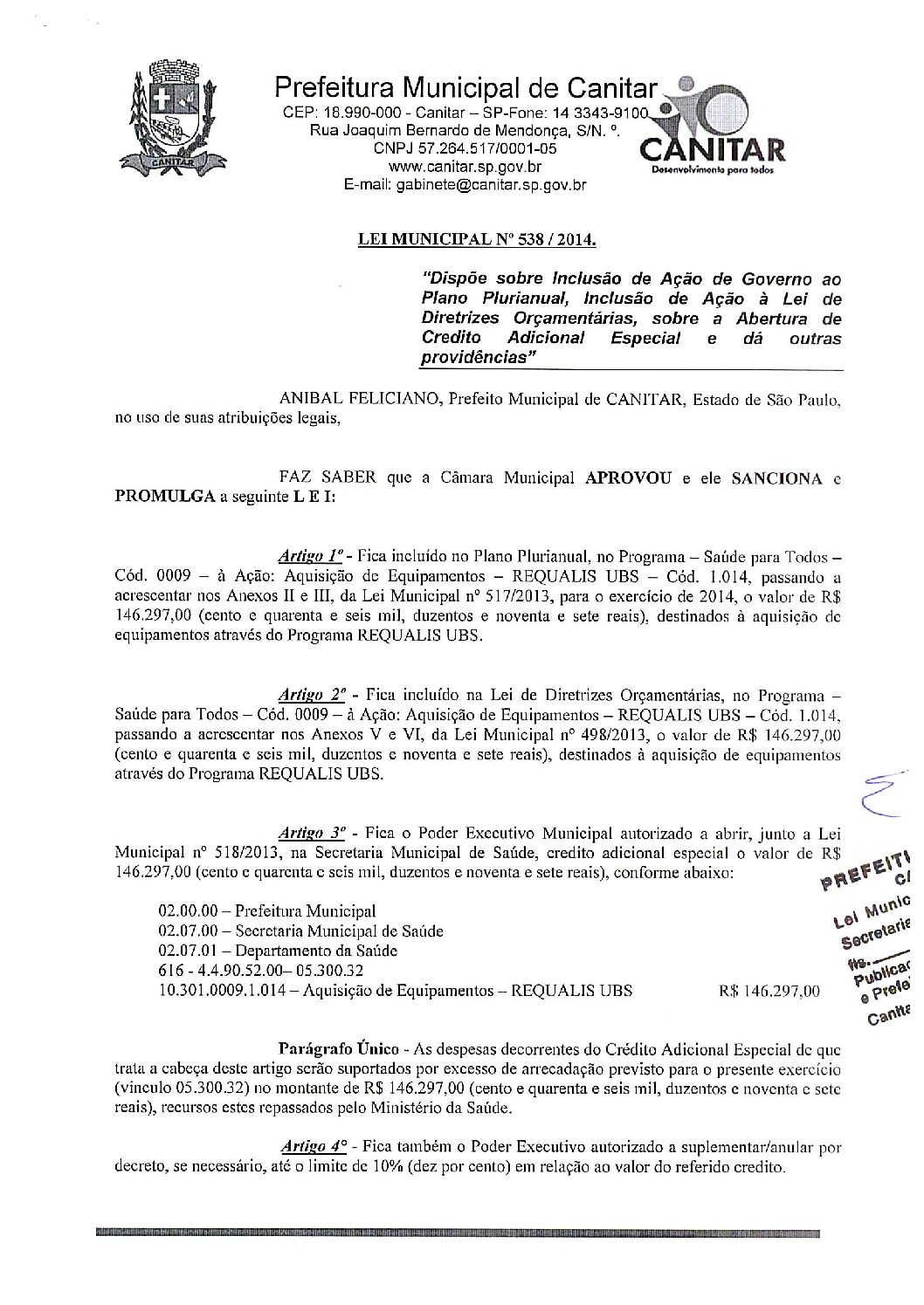 Leia mais sobre o artigo Lei Municipal nº 538 2014   Dispõe sobre abertura de crédito, aquisição de equipamentos do Programa REQUALIS UBS.