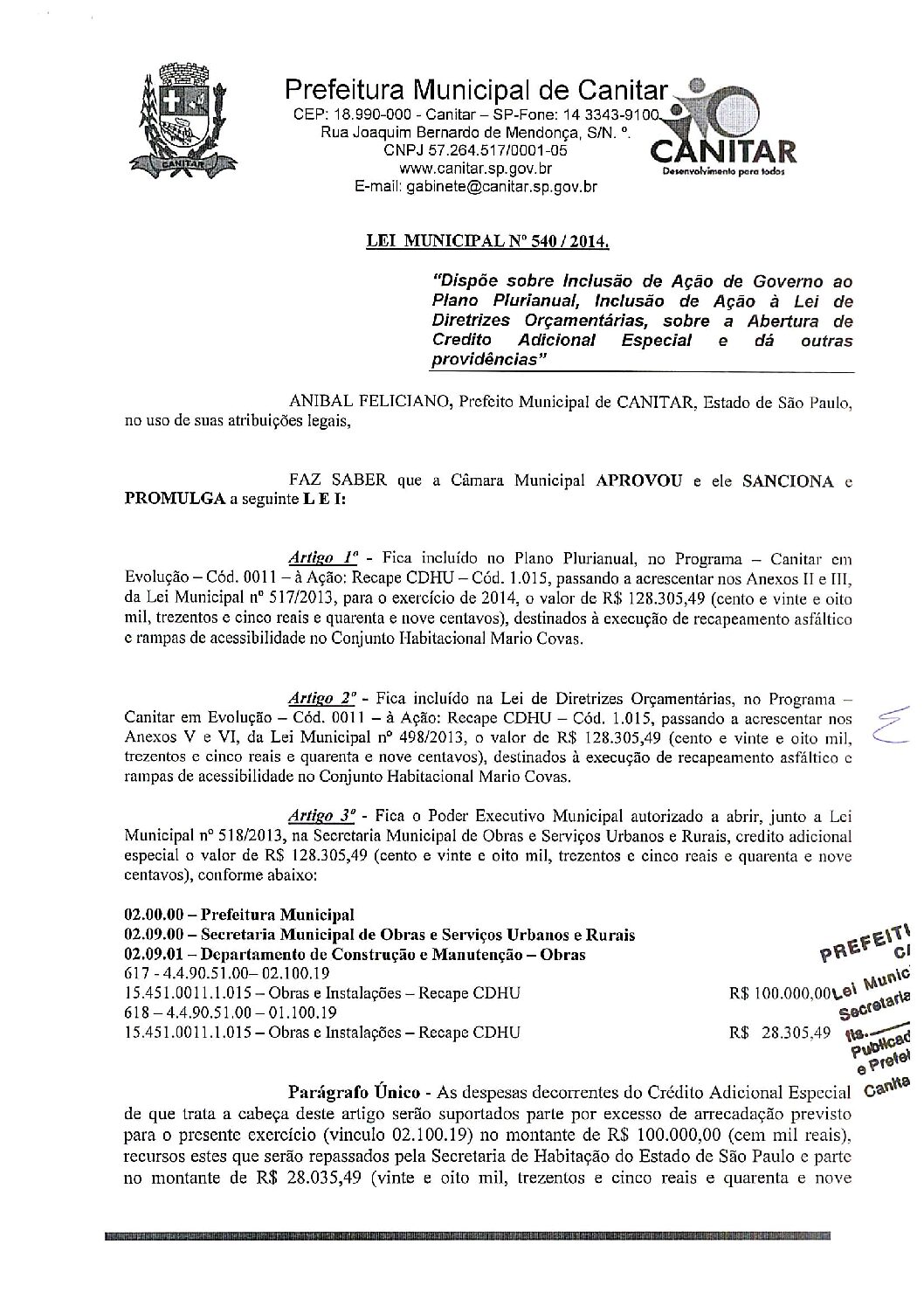 Leia mais sobre o artigo Lei Municipal nº 540 2014   Dispõe sobre abertura de crédito, execução de recapeamento asfáltico e rampas de acessibilidade no Conjunto Habitacional Mário Covas.