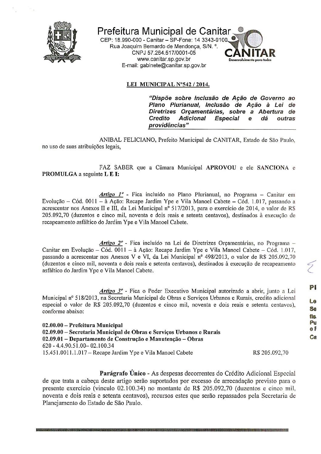 Leia mais sobre o artigo Lei Municipal nº 542 2014   Dispõe sobre abertura de crédito, destinados à execução de recapeamento asfáltico do Jardim Ypê e Vila Manoel Cabete.