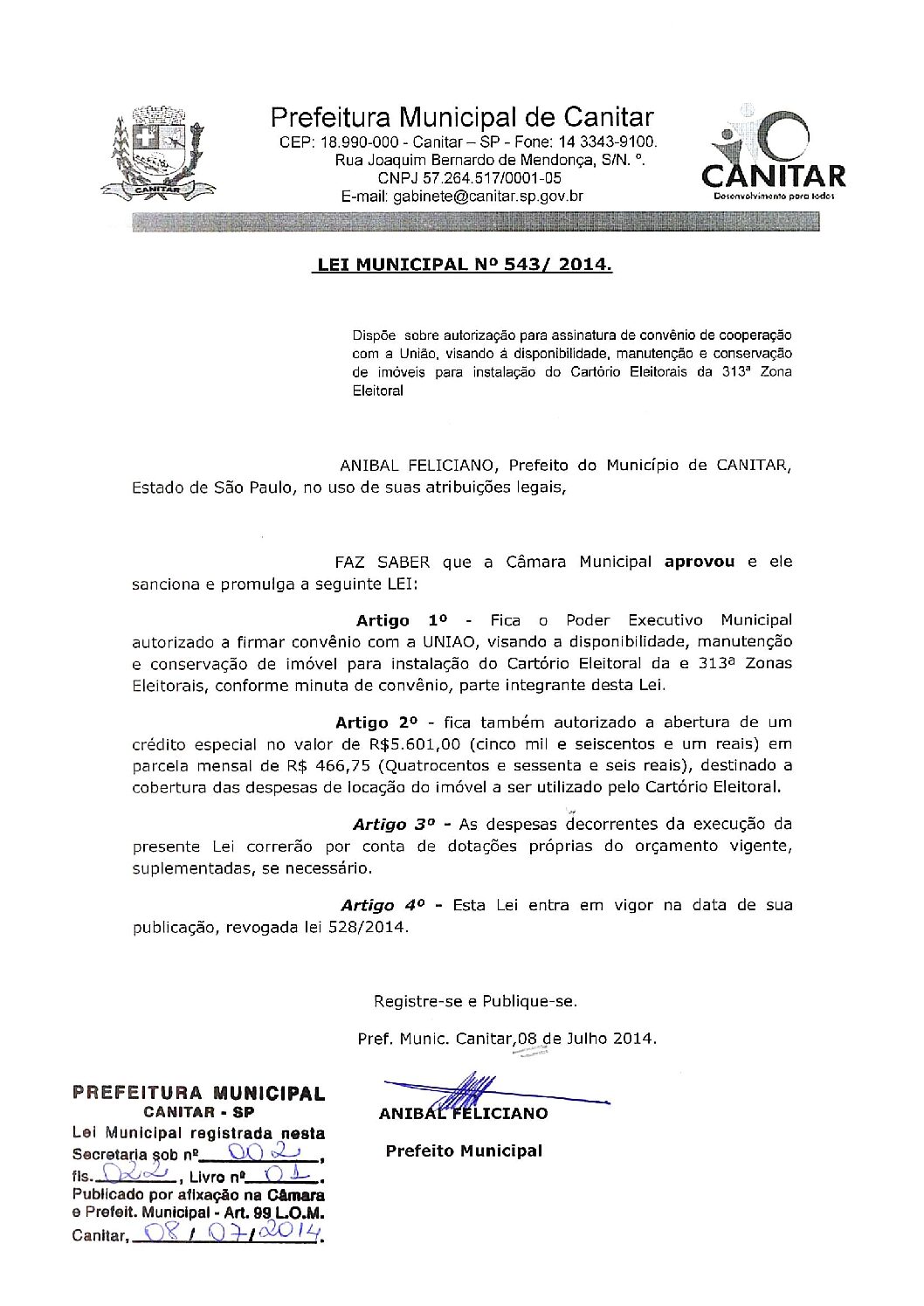 Leia mais sobre o artigo Lei Municipal nº 543 2014   Convênio para manutenção e conservação de imóveis para instalação do Cartório Eleitoral da 313ª Zona Eleitoral.