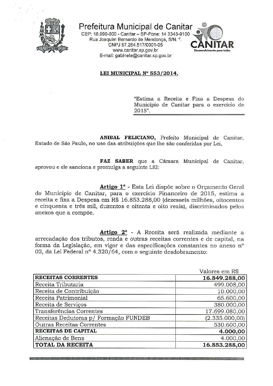 Leia mais sobre o artigo Lei Municipal nº 553 2014   Estima a Receita e Fixa a Despesa do Município de Canitar para o exercício de 2015.