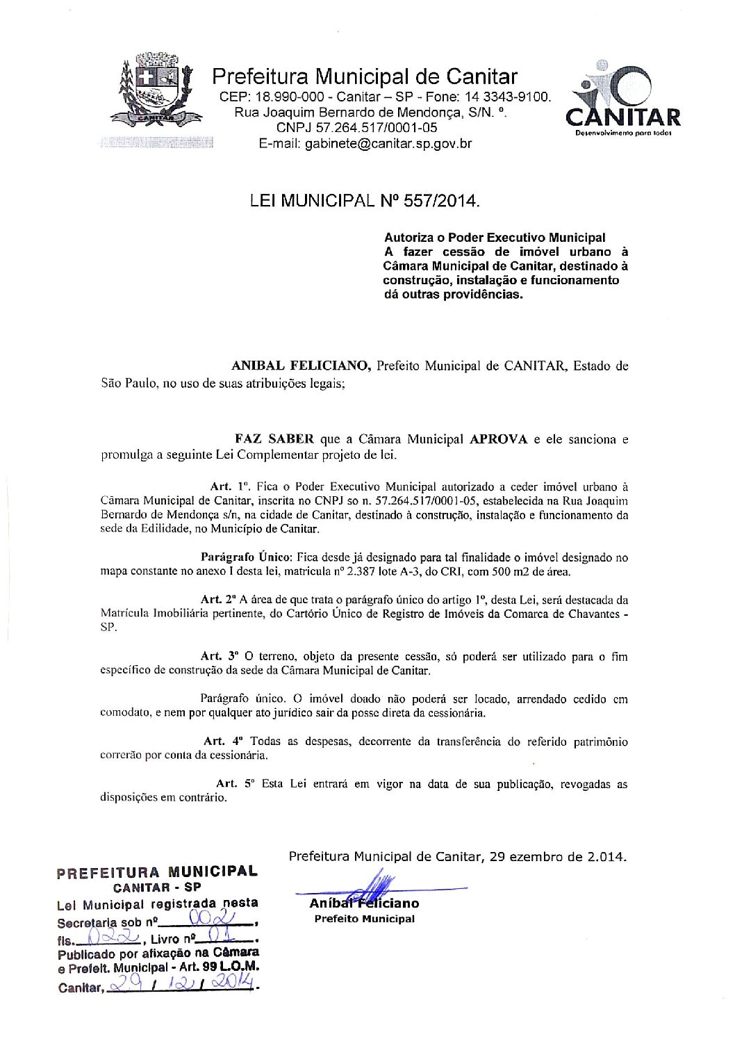 Leia mais sobre o artigo Lei Municipal nº 557 2014   Autoriza o Poder Executivo Municipal a fazer cessão de imóvel urbano à Câmara Municipal de Canitar.