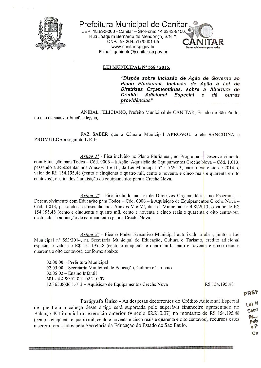 Leia mais sobre o artigo Lei Municipal nº 558 2015   Dispõe sobre abertura de crédito, Aquisição de Equipamentos Creche Nova.