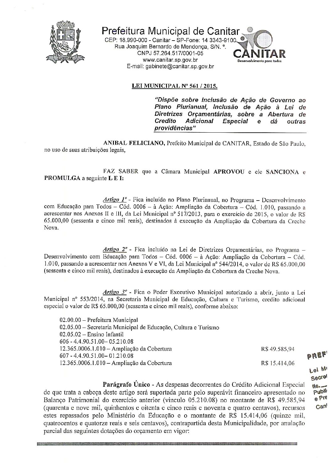 Leia mais sobre o artigo Lei Municipal nº 561 2015   Dispõe sobre abertura de crédito, Ampliação da Cobertura da Creche Nova.