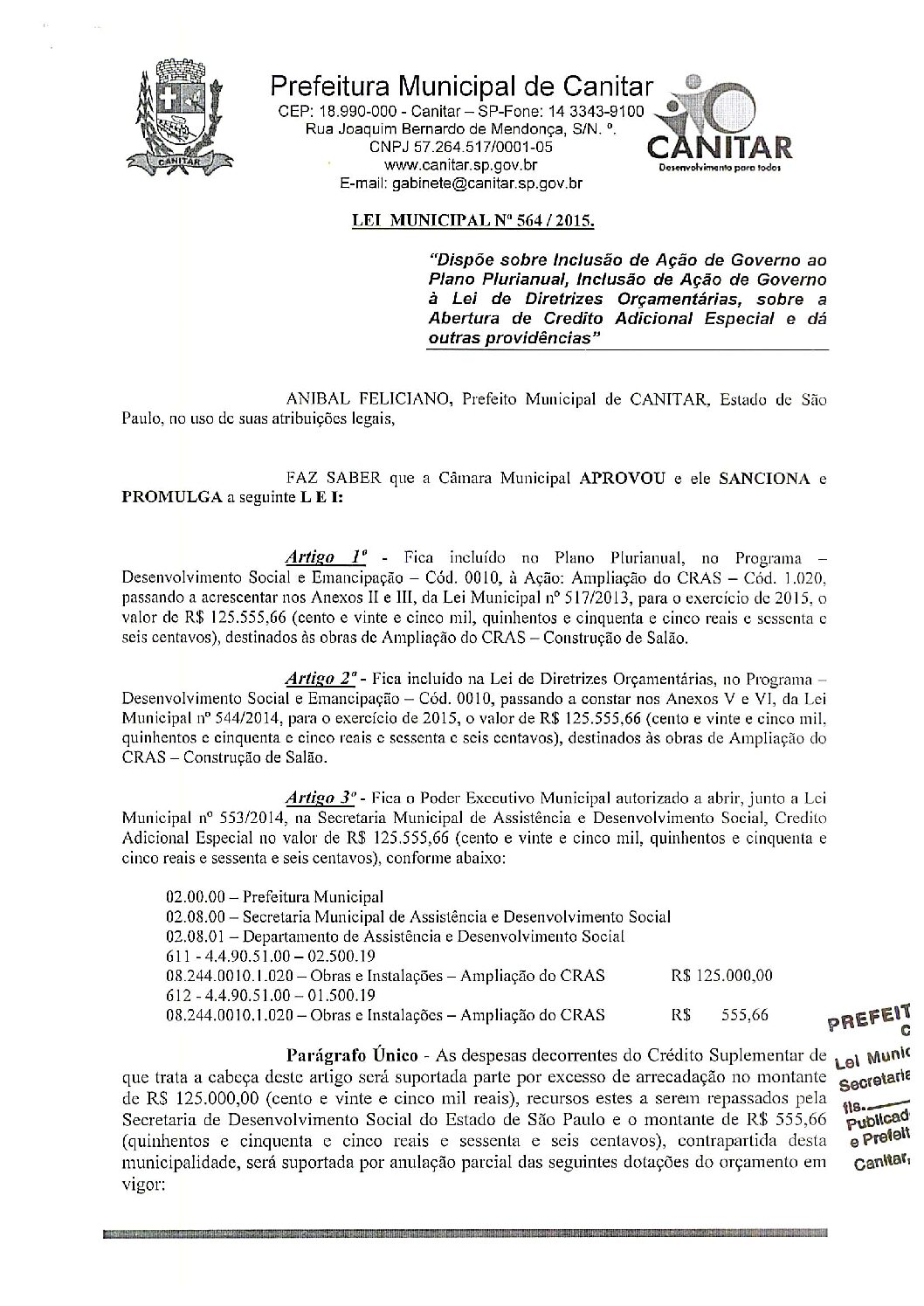 Leia mais sobre o artigo Lei Municipal nº 564 2015   Dispõe sobre abertura de crédito, Obras de Ampliação do CRAS   Construção de Salão.