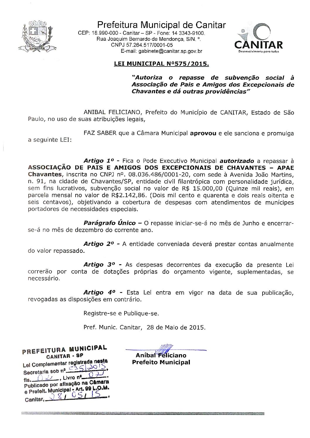 Leia mais sobre o artigo Lei Municipal nº 575 2015   Autoriza o repasse a APAE Chavantes.