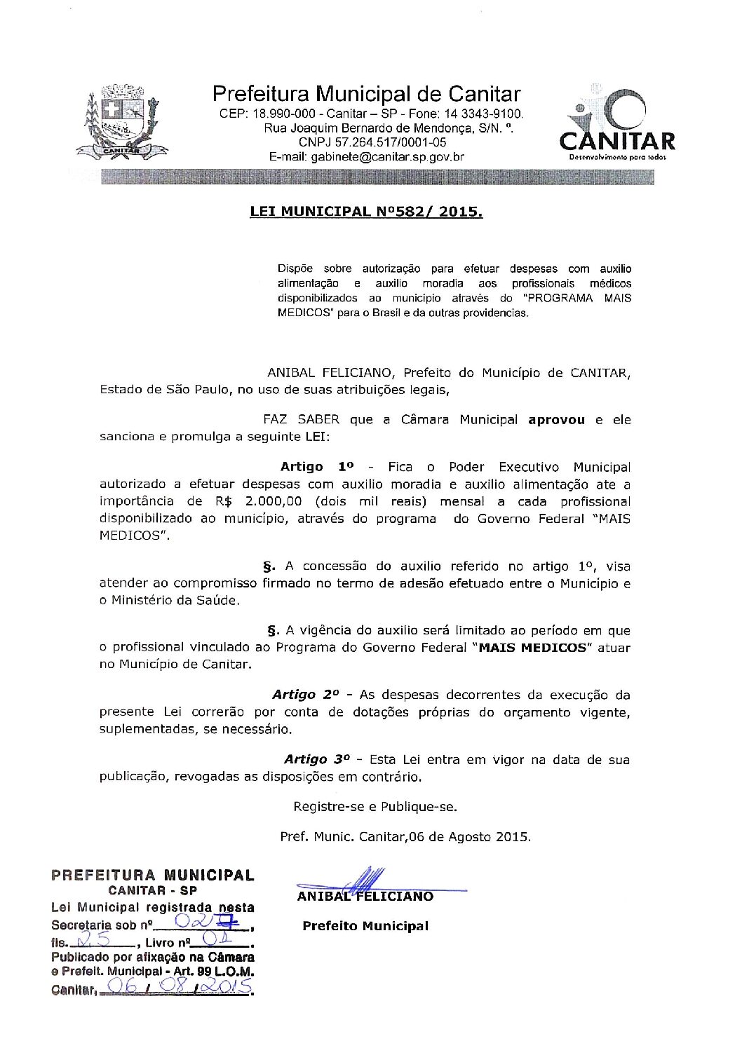 Leia mais sobre o artigo Lei Municipal nº 582 2015   Dispõe sobre autorização para efetuar despesas com auxílio alimentação e auxílio moradia aos profissionais do Programa Mais Médicos.