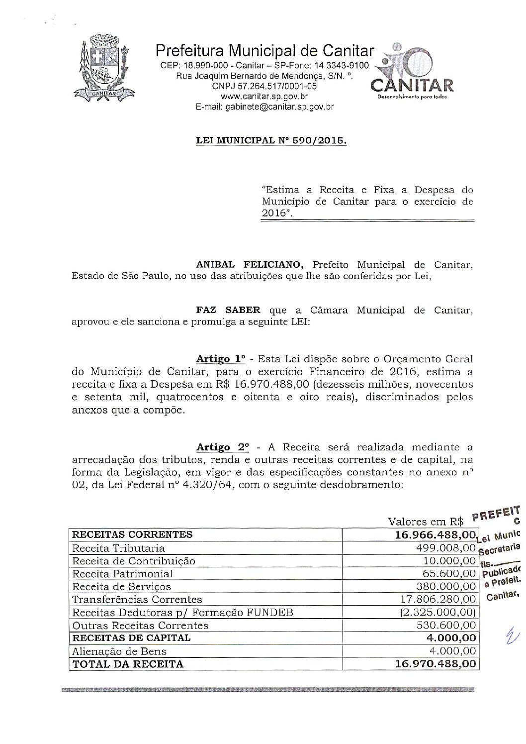 Leia mais sobre o artigo Lei Municipal nº 590 2015   Estima a Receita e Fixa a Despesa do Município de Canitar para o exercício de 2016.