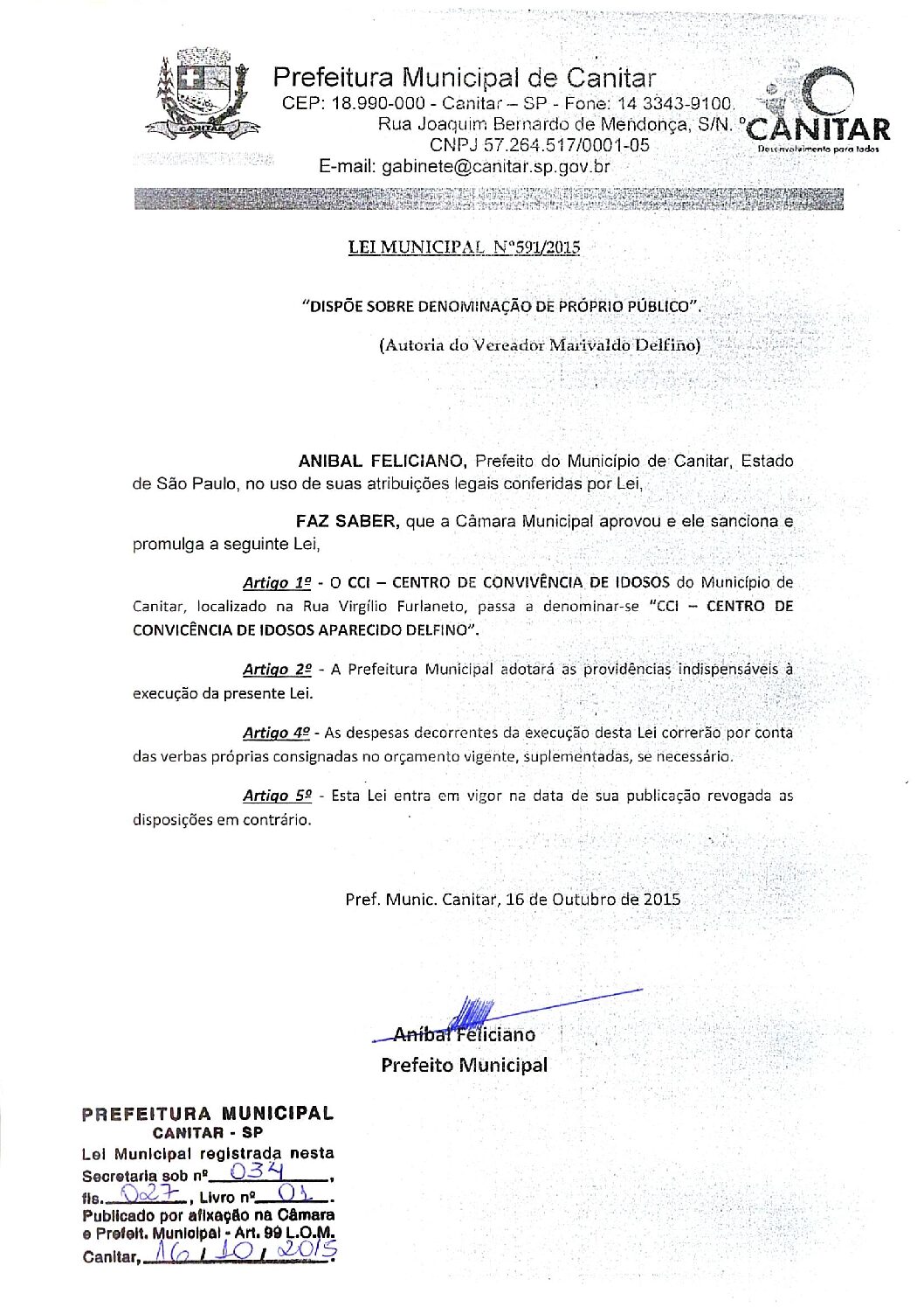 Leia mais sobre o artigo Lei Municipal nº 591 2015   Dispõe sobre Denominação de Próprio Público   CCI Centro de Convivência de Idosos Aparecido Delfino.