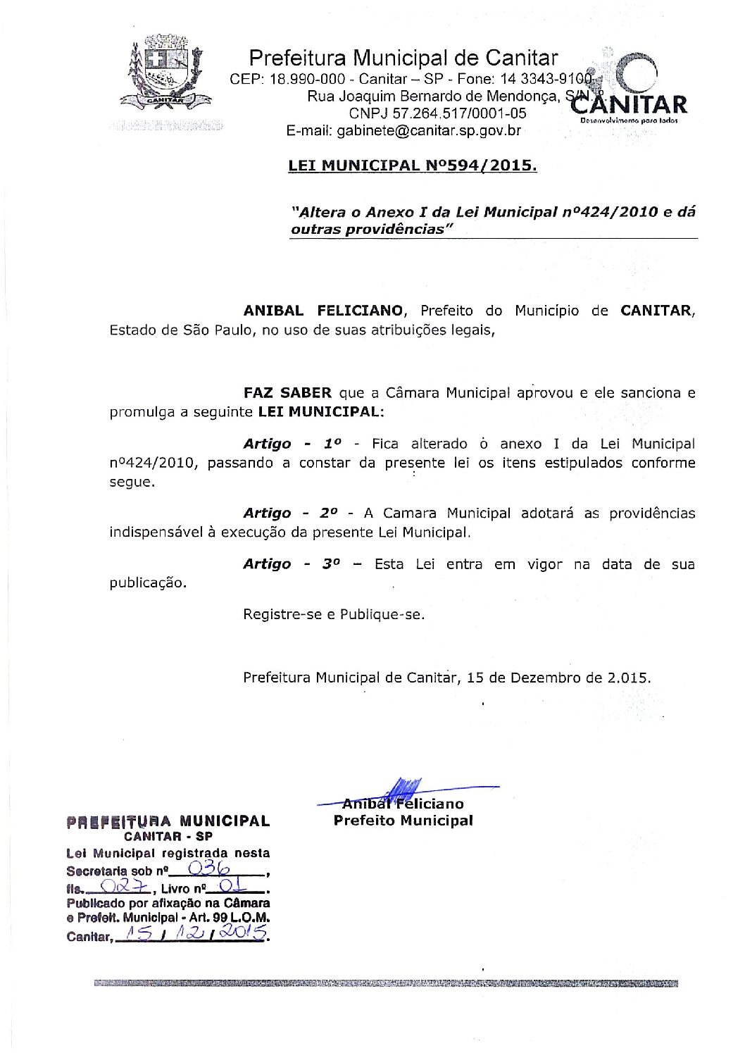 Leia mais sobre o artigo Lei Municipal nº 594 2015   Altera o Anexo I da Lei Municipal nº 424 2010 e dá outras providências.
