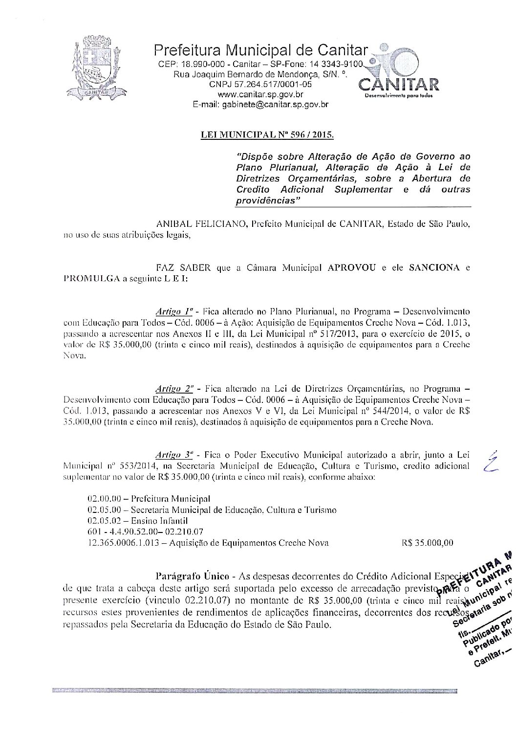 Leia mais sobre o artigo Lei Municipal nº 596 2015   Dispõe sobre abertura de crédito, destinado à aquisição de equipamentos para a Creche Nova.