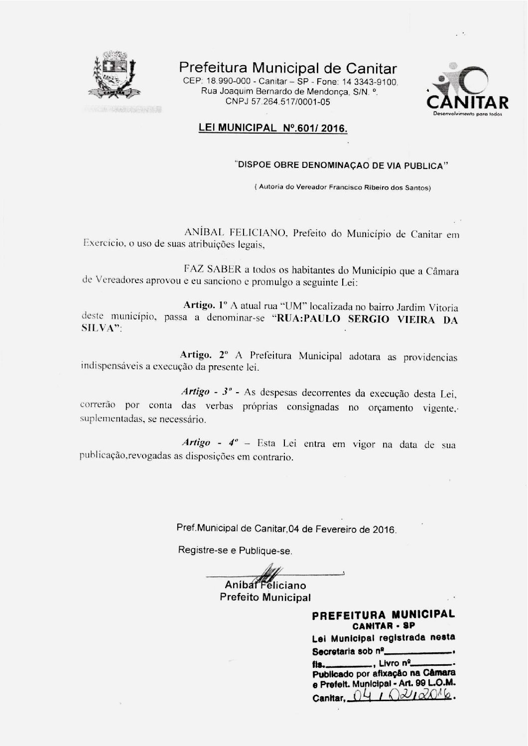 Leia mais sobre o artigo Lei Municipal nº 601 2016   Dispõe sobre denominação de via pública   Paulo Sérgio Vieira da Silva.