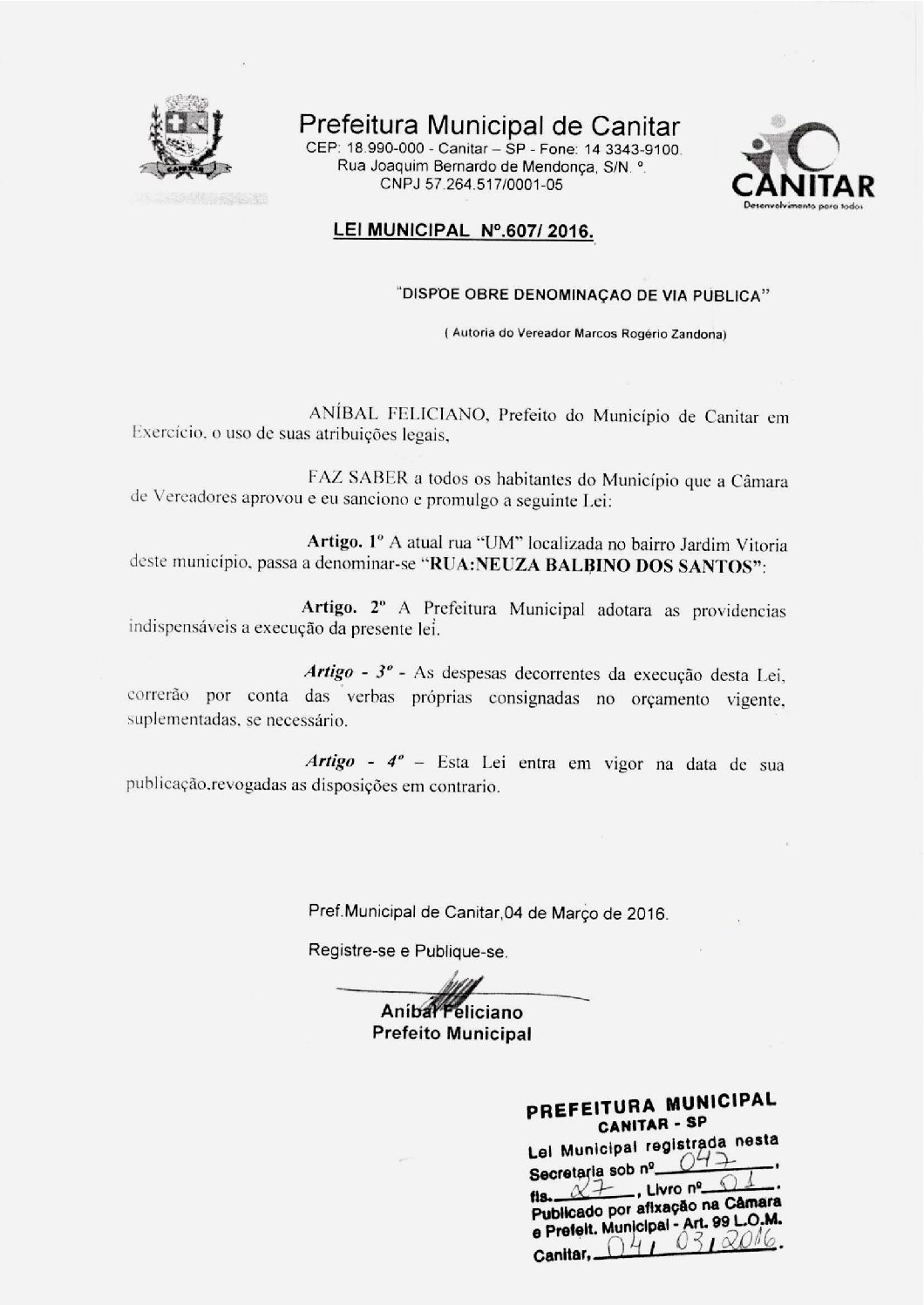 Leia mais sobre o artigo Lei Municipal nº 607 2016   Dispõe sobre denominação de via pública   Neuza Balbino dos Santos.