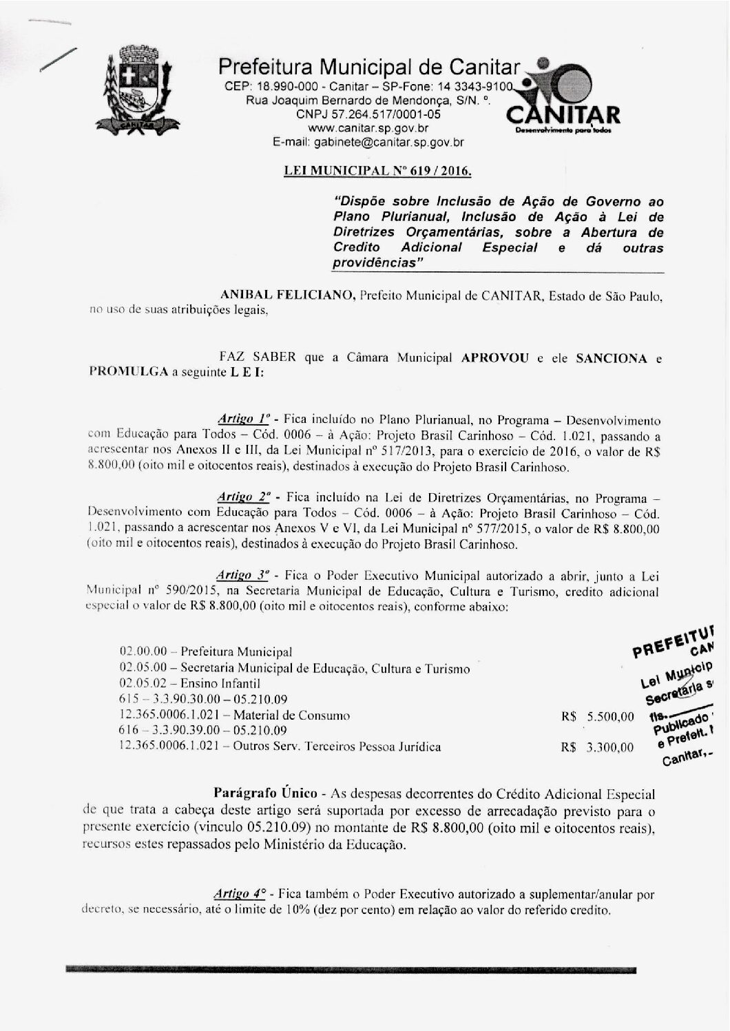 Leia mais sobre o artigo Lei Municipal nº 619 2016   Dispõe sobre abertura de crédito, Projeto Brasil Carinhoso.