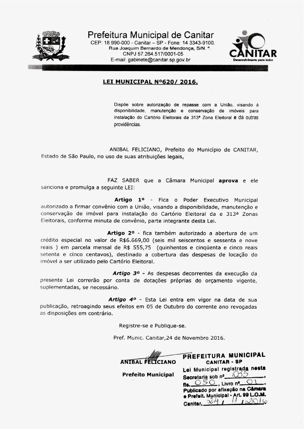 Leia mais sobre o artigo Lei Municipal nº 620 2016   Dispõe sobre autorização de repasse com a União, visando imóveis para instalação da 313ª Zona Eleitoral.