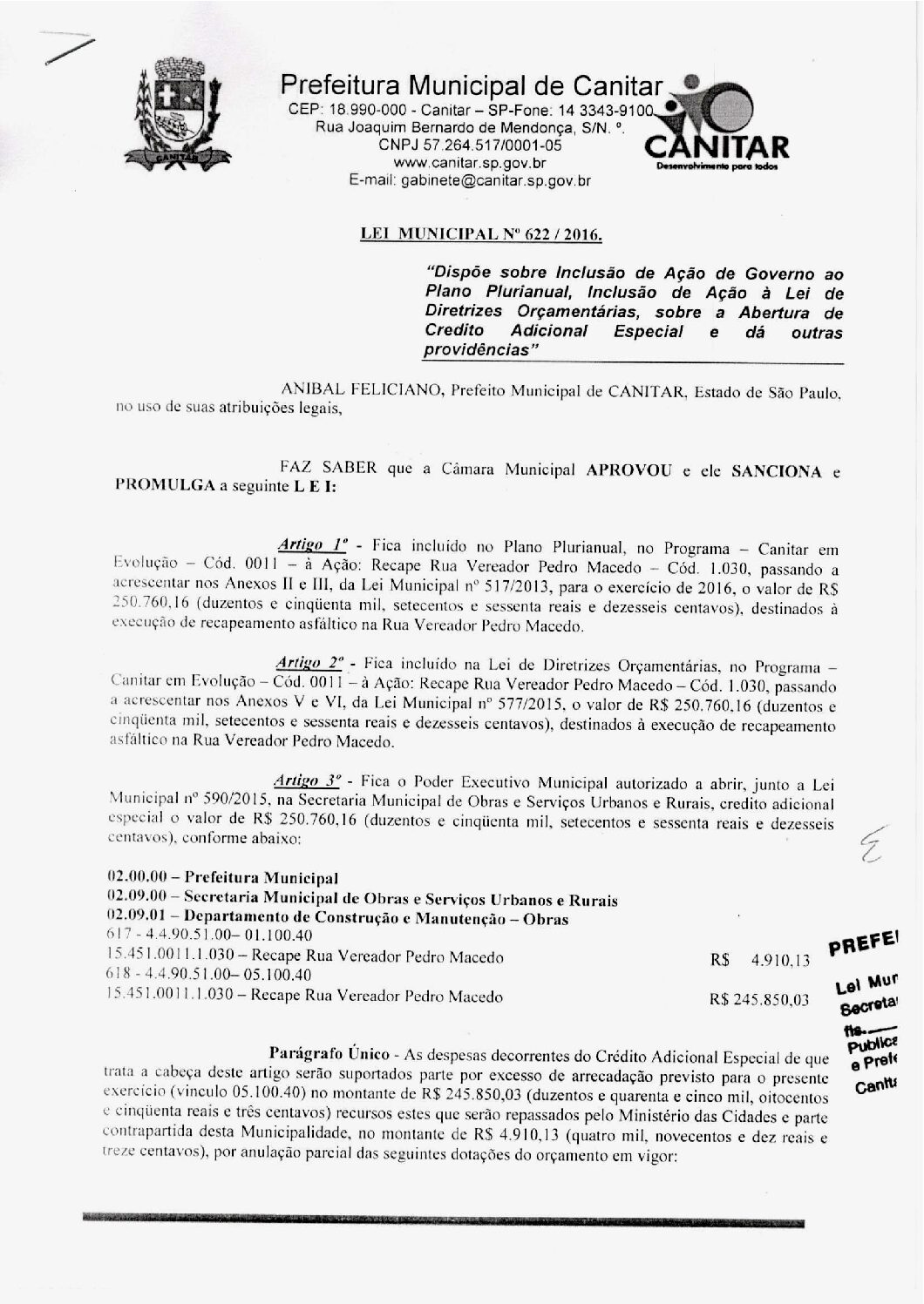 Leia mais sobre o artigo Lei Municipal nº 622 2016   Dispõe sobre abertura de crédito, recapeamento asfáltico na Rua Vereador Pedro Macedo.