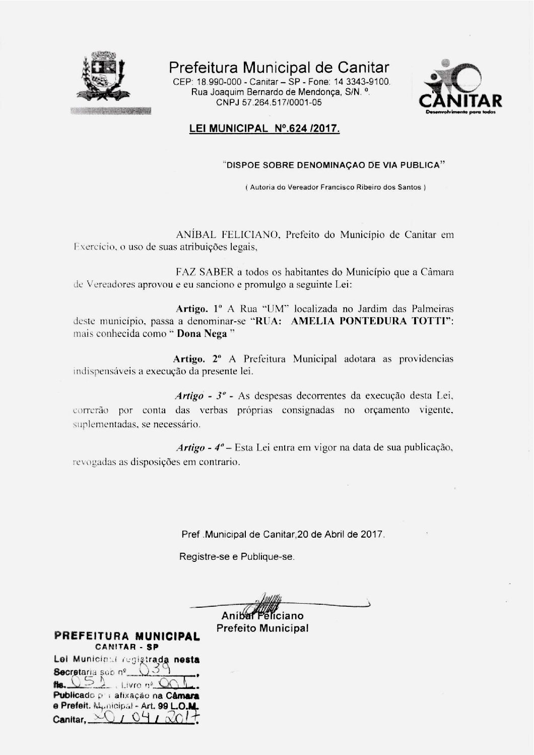 Leia mais sobre o artigo Lei Municipal nº 624 2017   Dispõe sobre denominação de via pública   Amélia Pontedura Totti.