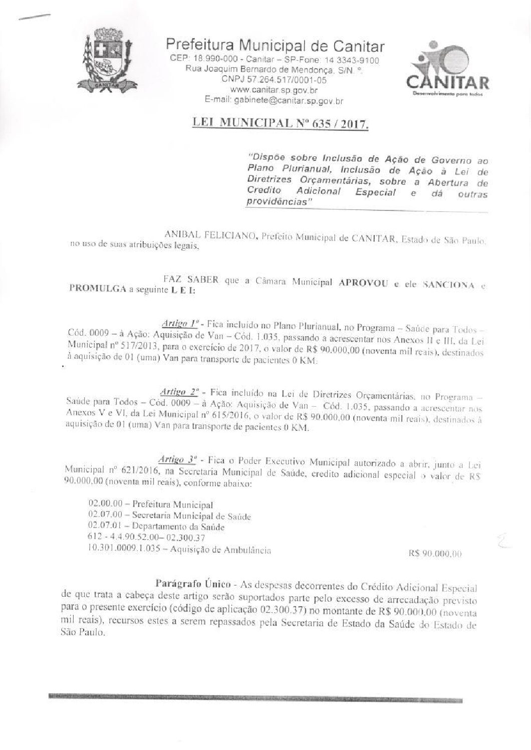 Leia mais sobre o artigo Lei Municipal nº 635 2017   Dispõe sobre abertura de crédito, destinados a aquisição de 01 (uma) Van para transporte de pacientes 0Km.