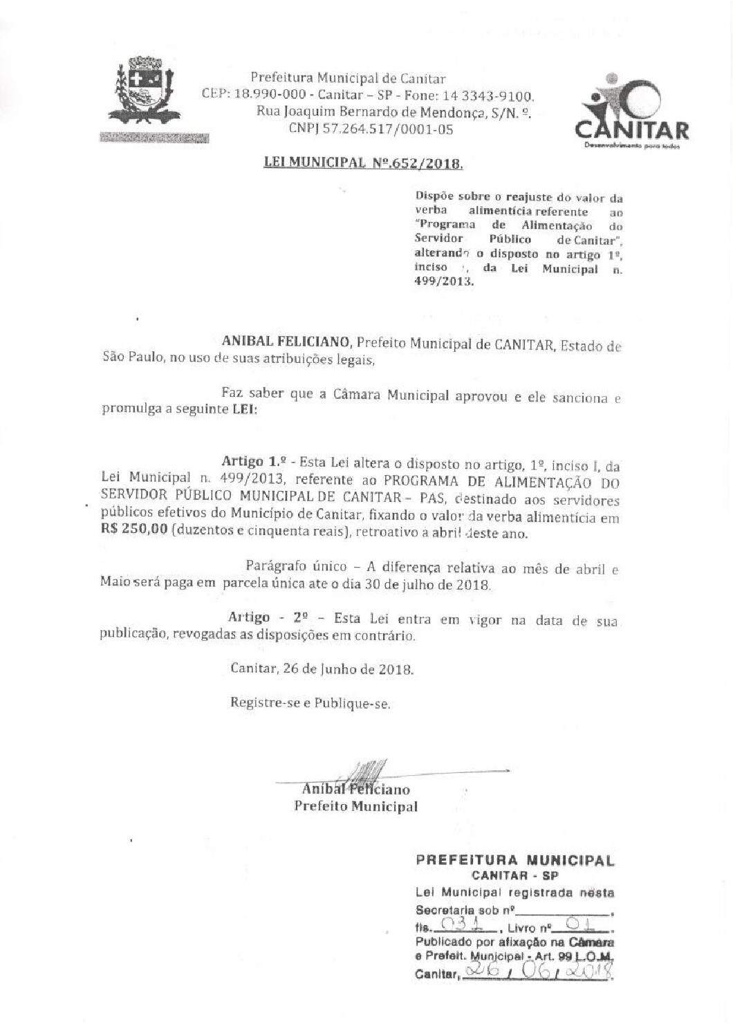 Leia mais sobre o artigo Lei Municipal nº 652 2018   Dispõe sobre reajuste do valor da verba alimentícia referente ao PAS.