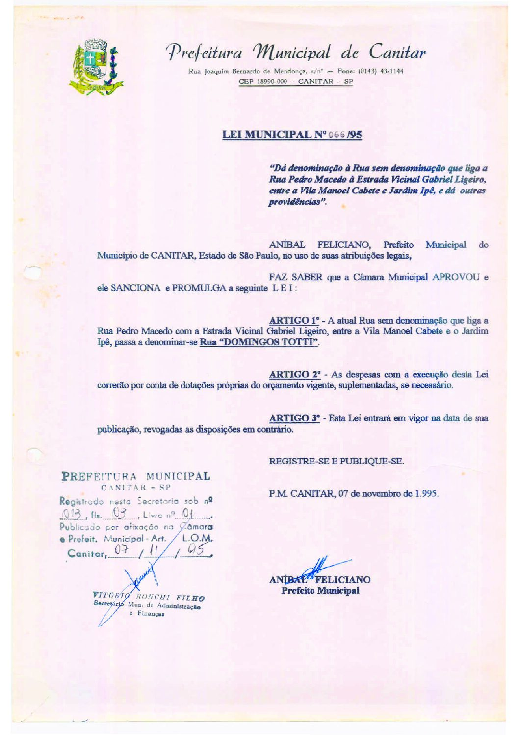 Leia mais sobre o artigo Lei Municipal nº 66 1995   Dá denominação a rua sem denominação que lia a Rua Pedro Macedo a Estrada Vicinal Gabriel Ligeiro   Rua Domingos Totti.