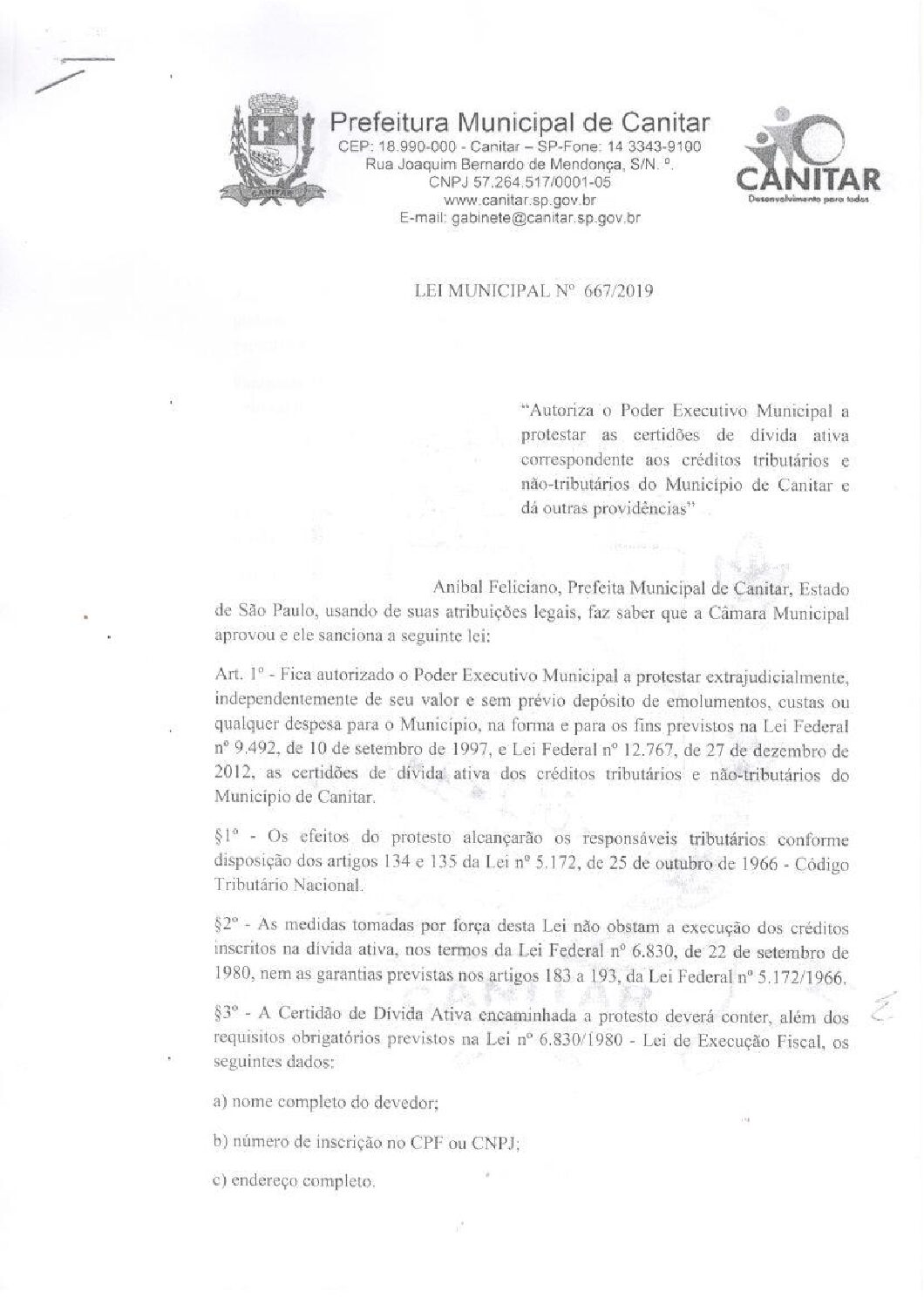 Leia mais sobre o artigo Lei Municipal nº 667 2019   Autoriza o Poder Executivo Municipal protestar as certidões de dívida ativa correspondente aos créditos tributários e não tributários.
