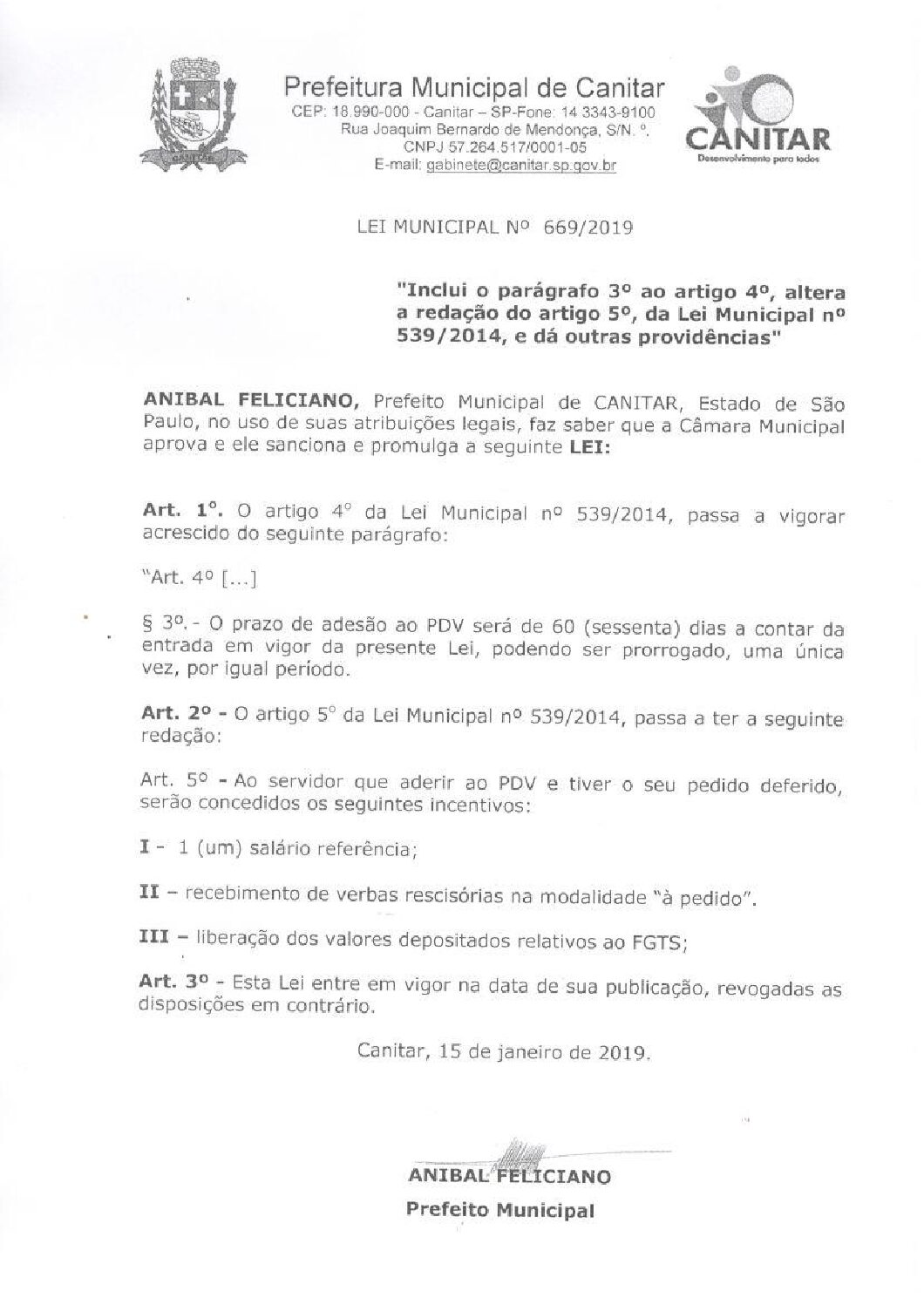 Leia mais sobre o artigo Lei Municipal nº 669 2019   Inclui o parágrafo 3º ao artigo 4º, altera a redação do artigo 5º, da Lei Municipal nº 539 2014.