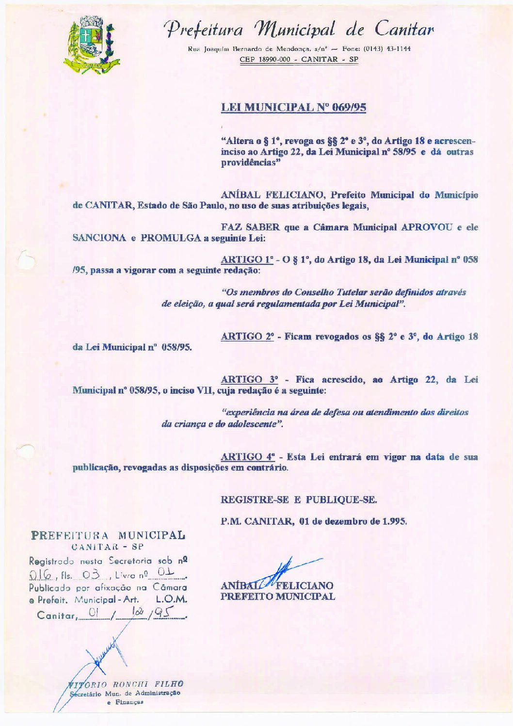 Leia mais sobre o artigo Lei Municipal nº 69 1995   Altera o parágrafo 1º, revoga os parágrafos 2º e 3º, do Artigo 18 e acrescenta inciso ao Artigo 22, da Lei Municipal nº 58 95.
