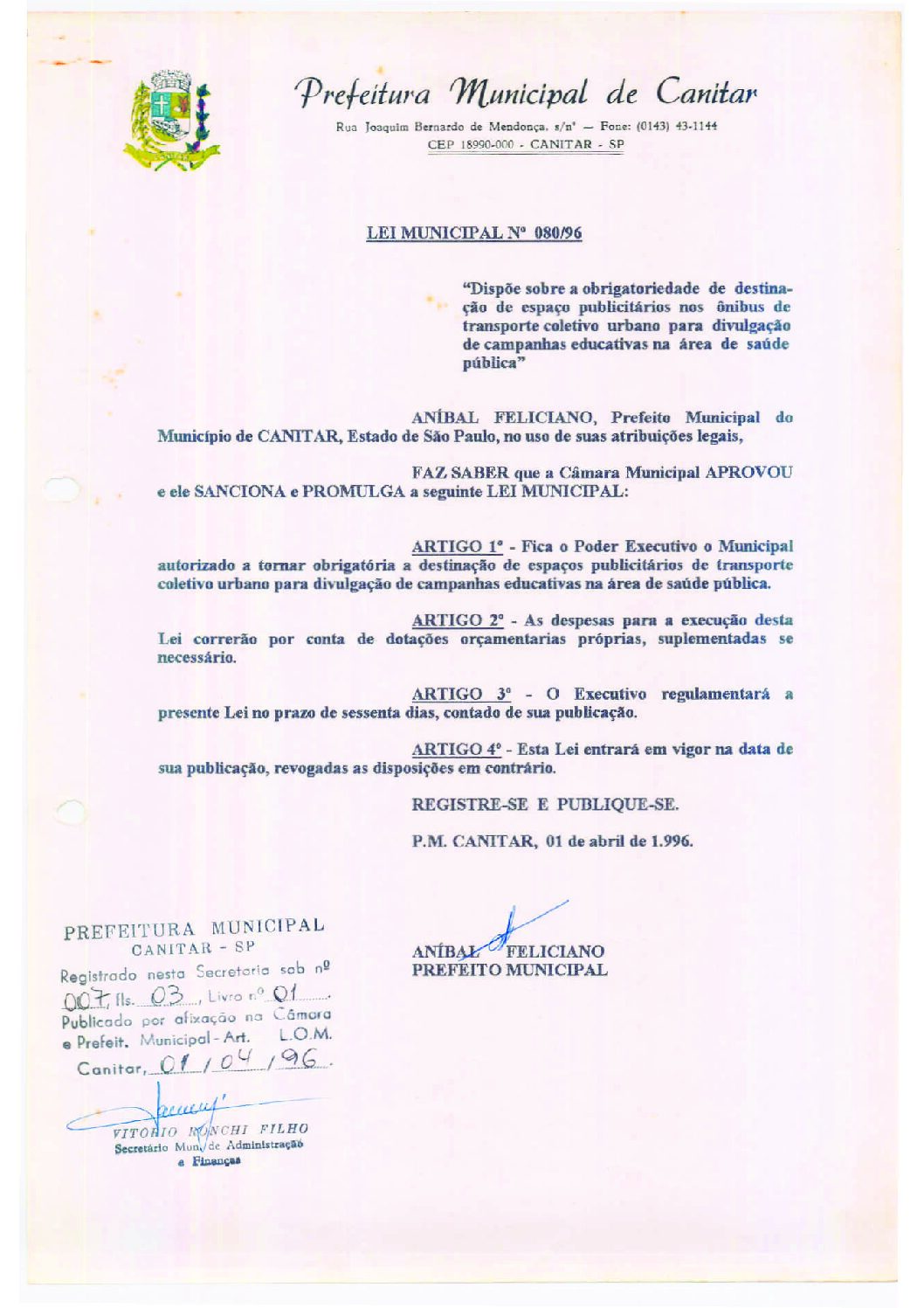 Leia mais sobre o artigo Lei Municipal nº 80 1996   Dispõe sobre a obrigatoriedade de destinação de espaço publicitário nos ônibus de transporte coletivo urbano.