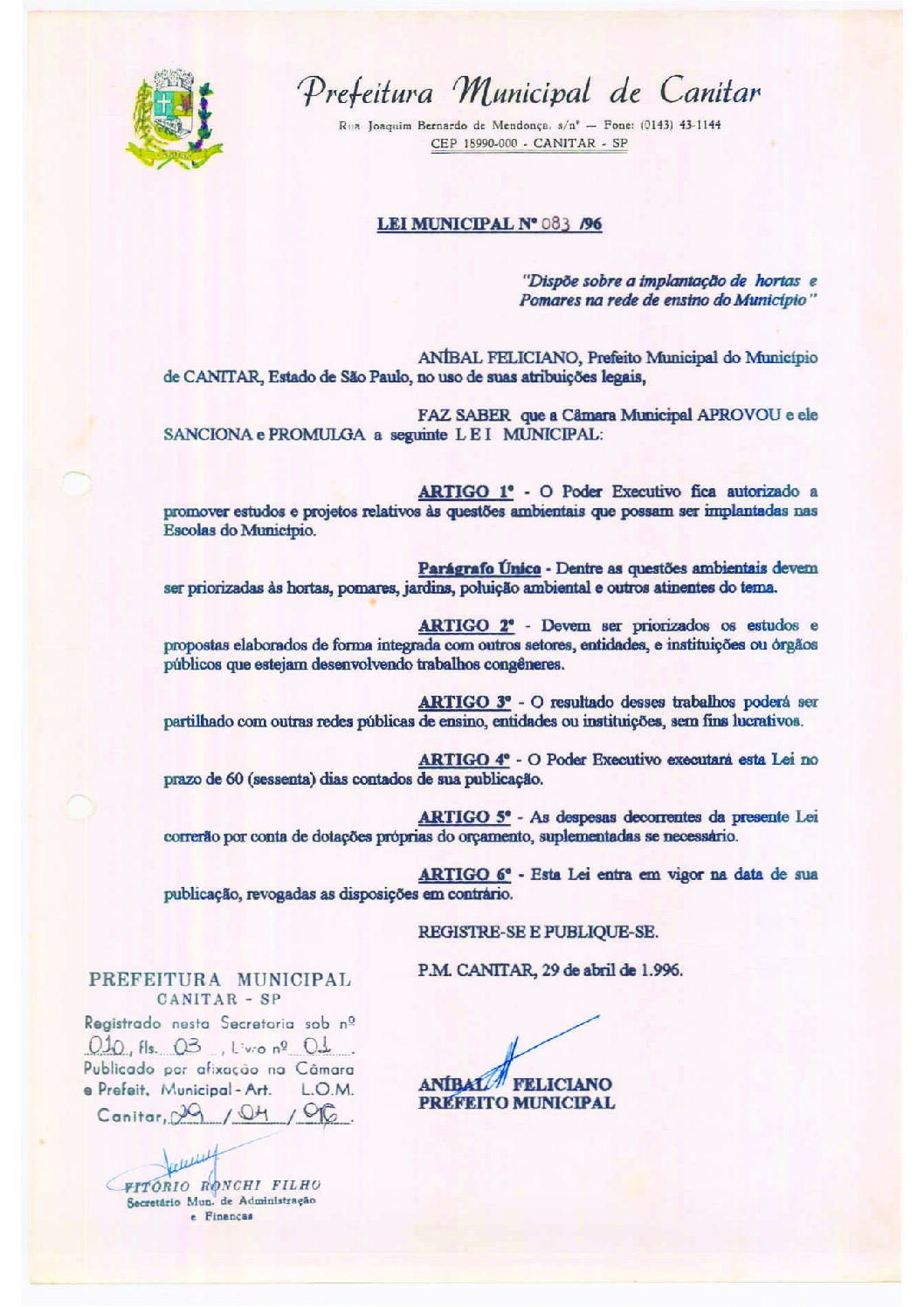 Leia mais sobre o artigo Lei Municipal nº 83 1996   Dispõe sobre a implantação de hortas e pomares na rede de ensino.