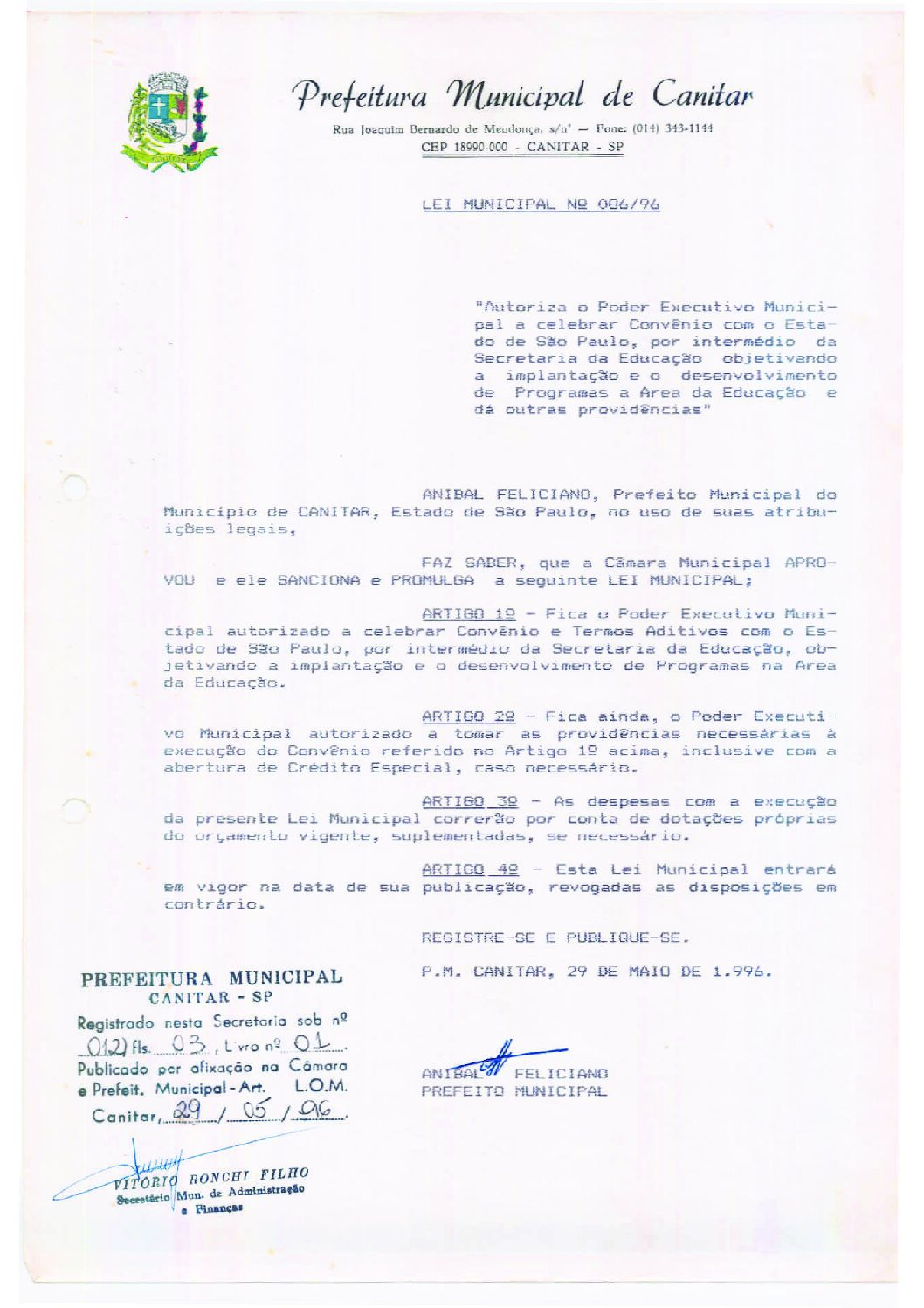 Leia mais sobre o artigo Lei Municipal nº 86 1996   Autoriza o Poder Executivo Municipal a celebrar convênio para a implantação e o desenvolvimento de Programas da Área da Educação.