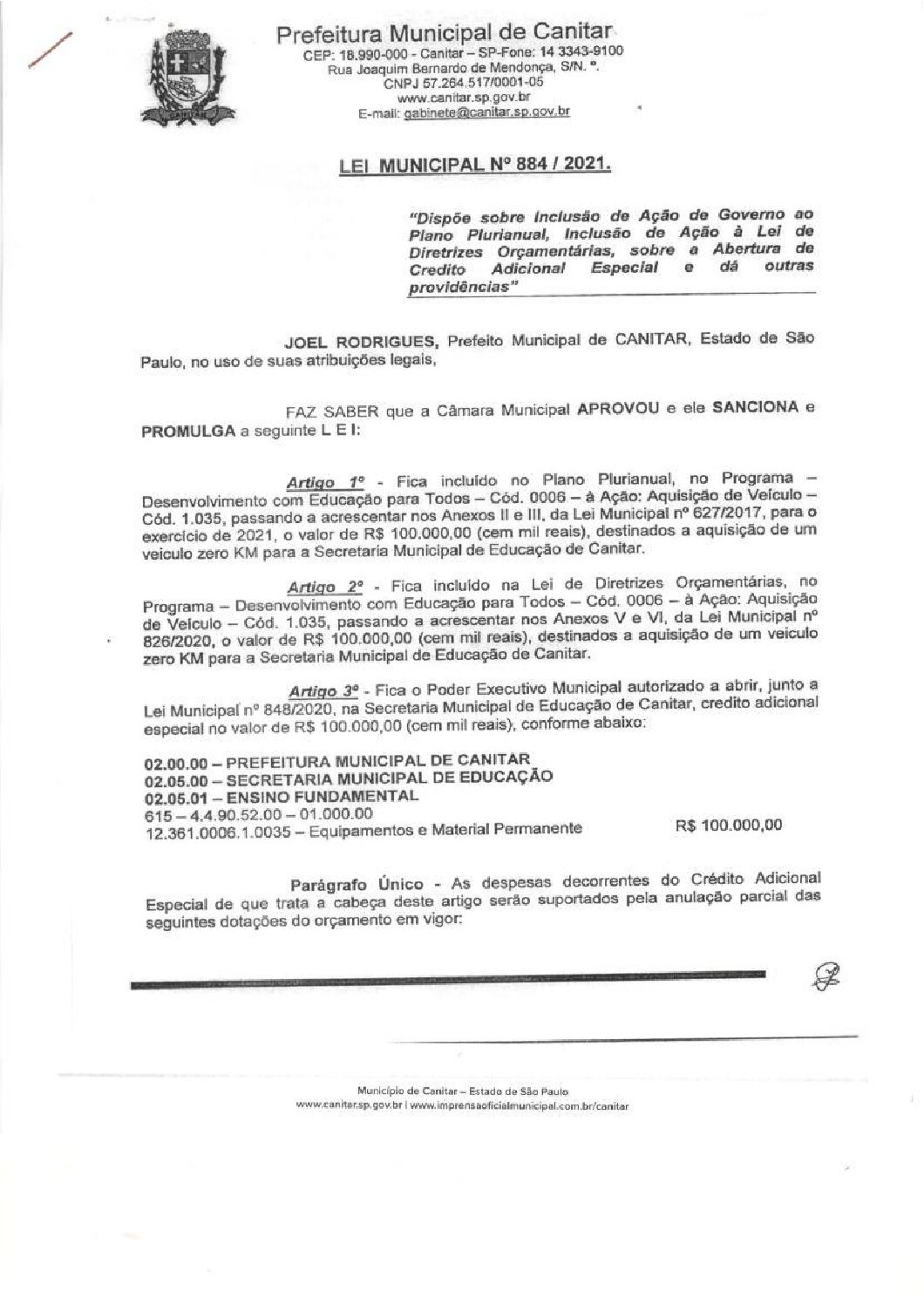 Leia mais sobre o artigo Lei Municipal nº 884 2021   Dispõe sobre abertura de crédito, aquisição de 01 (um) veículo 0Km para a Secretaria de Educação.