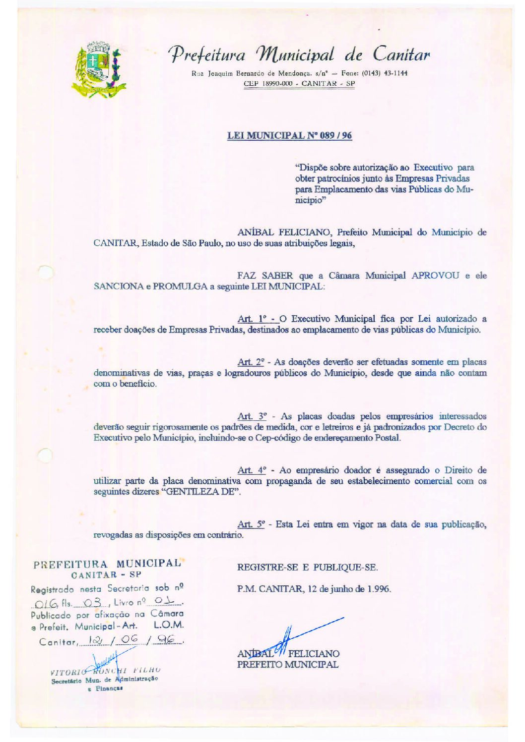 Leia mais sobre o artigo Lei Municipal nº 89 1996   Dispõe sobre autorização do Executivo para obter patrocínios junto às Empresas Privadas para emplacamento das vias públicas.