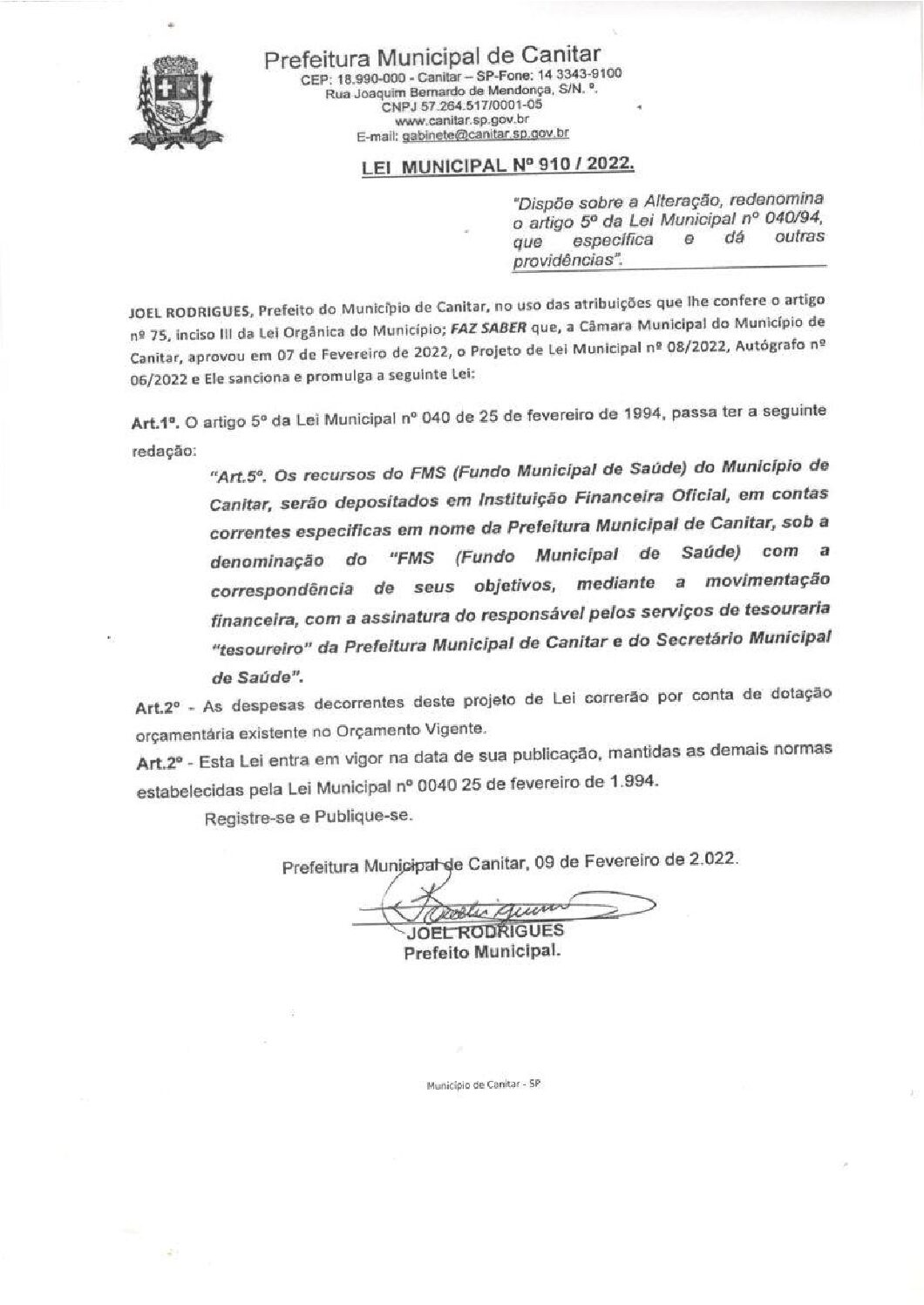 Leia mais sobre o artigo Lei Municipal nº 910 2022   Dispõe sobre alteração, redenomina o artigo 5º da Lei Municipal 040 94.