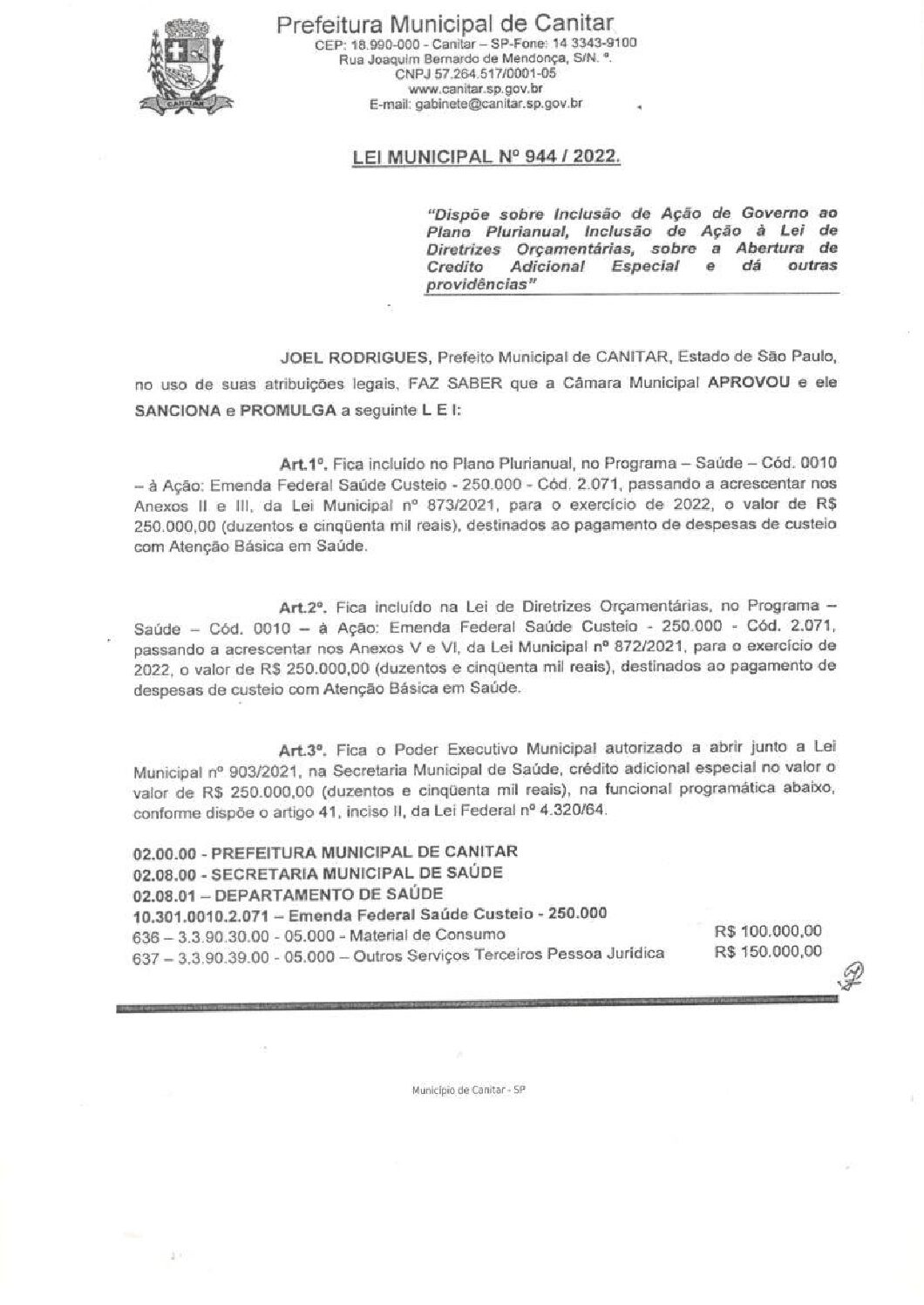 Leia mais sobre o artigo Lei Municipal nº 944 2022   Dispõe sobre abertura de crédito, pagamento de despesas de custeio Atenção Básica em Saúde.