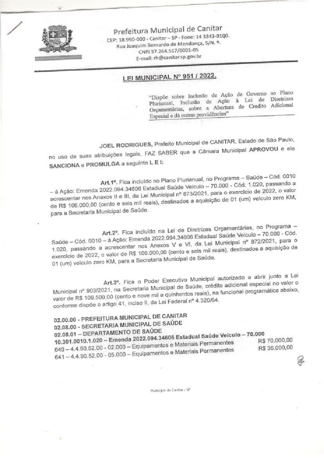 Leia mais sobre o artigo Lei Municipal nº 951 2022   Dispõe sobre abertura de crédito, aquisição de 01 (um) veículo zero Km, para a Secretaria Municipal da Saúde.