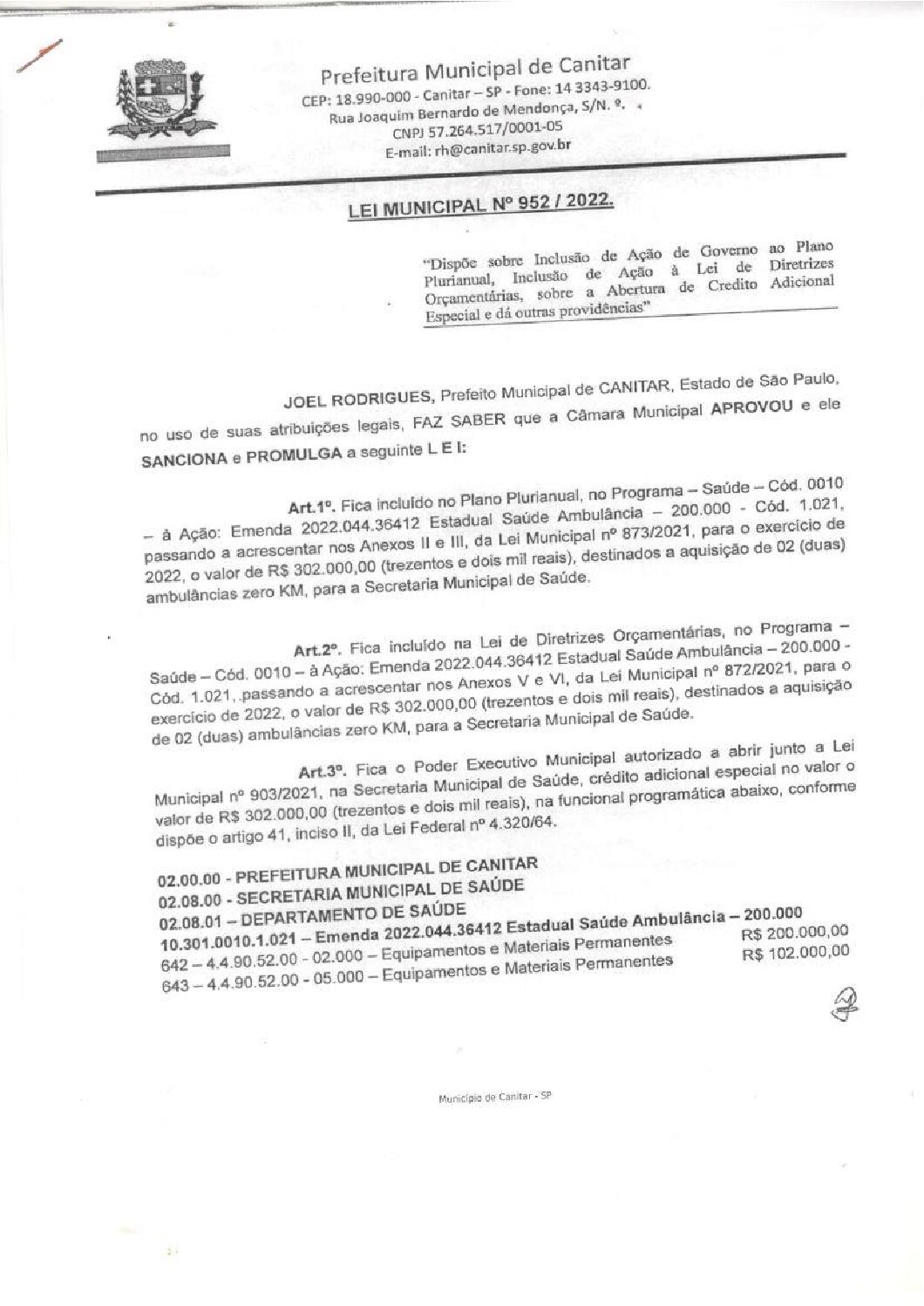 Leia mais sobre o artigo Lei Municipal nº 952 2022   Dispõe sobre abertura de crédito, aquisição de 02 (duas) ambulâncias zero KM, para Secretaria Municipal da Saúde.