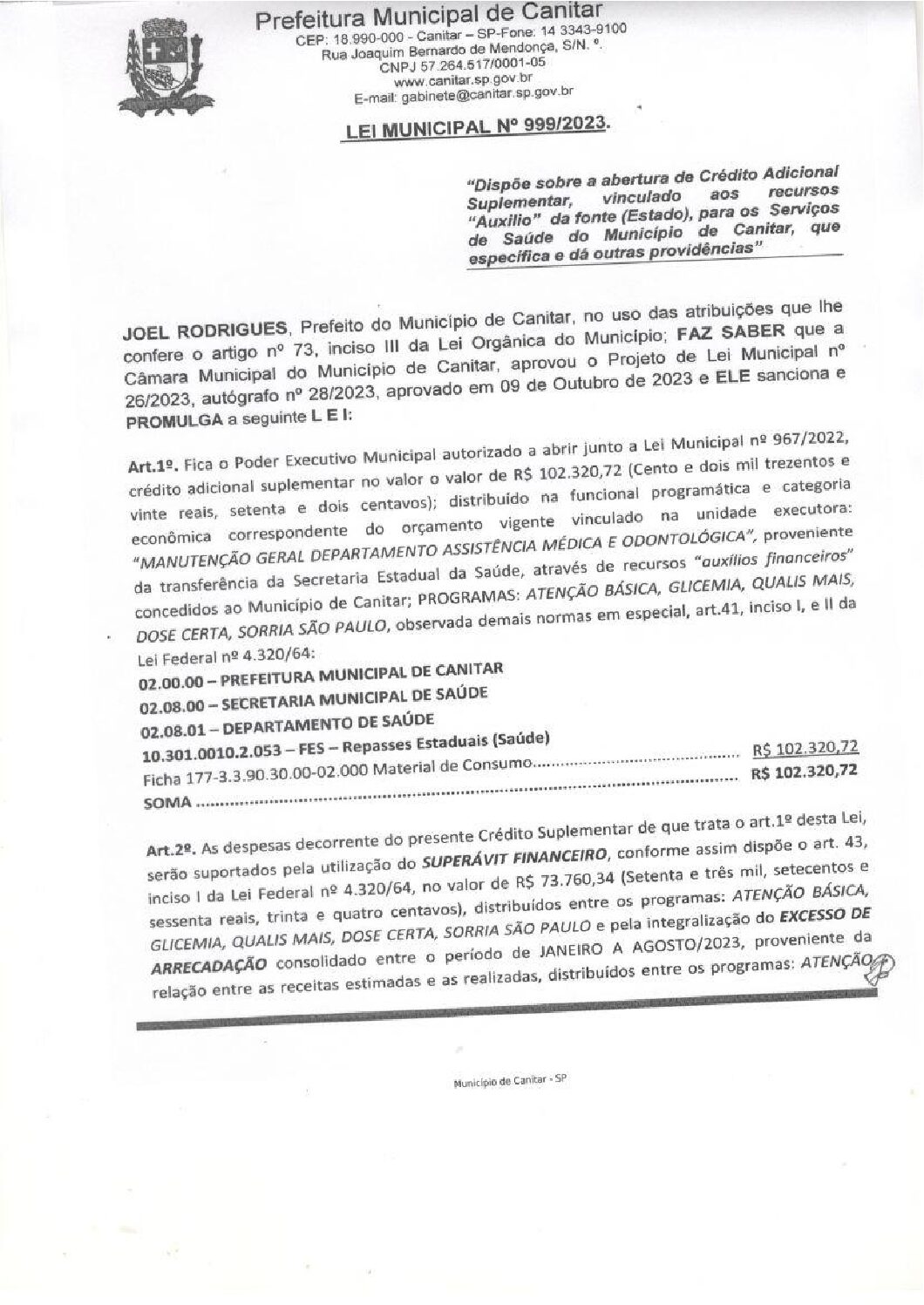 Leia mais sobre o artigo Lei Municipal nº 999 2023   Dispõe sobre abertura de crédito, Manutenção Geral Departamento de Assistência Médica e Odontológica.