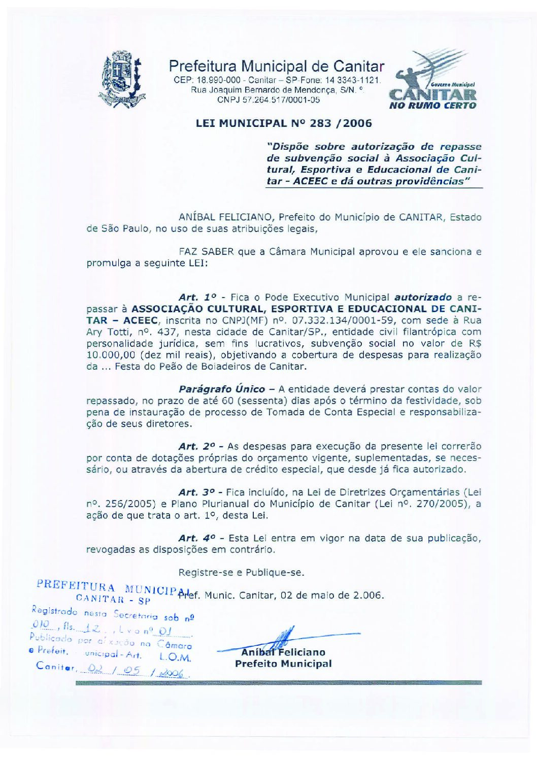 Leia mais sobre o artigo Lei Municipal nº283 2006   Dispõe sobre autorização de repasse de subvenção social à ACEEC.
