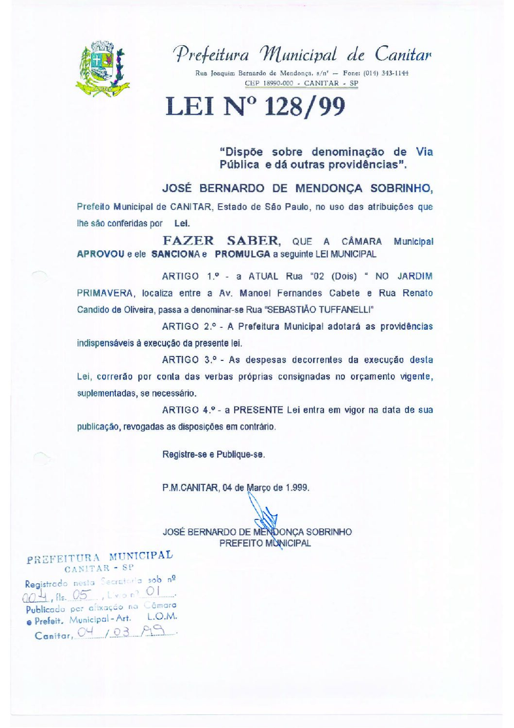 Leia mais sobre o artigo Lei Municipal nº 128-1999   Dispõe sobre denominação de Via Pública   Rua Sebastião Tofaneli.